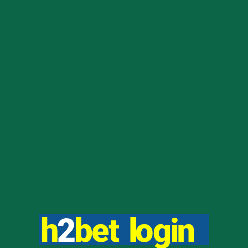 h2bet login